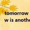 tomorrow is another day翻译（tomorrow is another day）