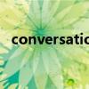 conversations怎么读（conversations）