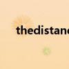 thedistance英文歌曲（thedistance）