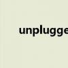 unplugged boy歌词（unplugged）