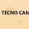 TECNO CAMON 18系列云台拍照手机促销