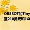 OBSBOT的Tiny4K或Tiny1080P智能网络摄像头限时降价至210美元和160美元