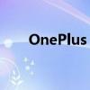 OnePlus 9 Pro智能手机价格和规格