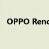 OPPO Reno 8T预计售价约为28000卢比