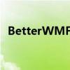 BetterWMF使用教程：轻松掌握操作技巧