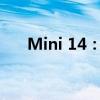 Mini 14：新一代科技宠儿的独特魅力