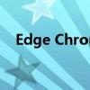 Edge Chromium：微软浏览器的新时代