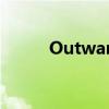 Outward：超越界限，探索未知