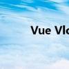 Vue Vlog电脑端应用体验与教程